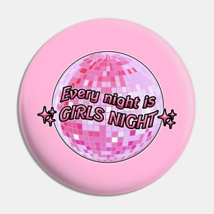 Every Night Is Girls Night Pin