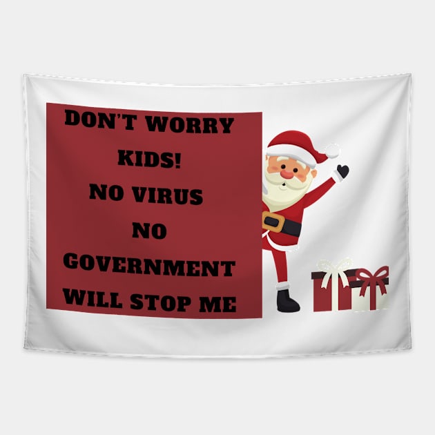 Don’t worry kids no virus no government will stop me Tapestry by Just Simple and Awesome