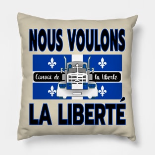 QUÉBEC NOUS VOULONS LA LIBERTÉ - TRUCKERS FOR FREEDOM CONVOY 2022 TO OTTAWA CANADA Pillow