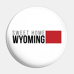 Sweet Home Wyoming Pin