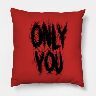 Only You Pillow