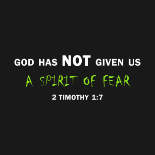 Anti-Halloween Christian 2 Timothy 1:7 Spirit of Fear T-Shirt