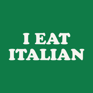 I Eat Italian I Am Italian Matching Couple Costume T-Shirt