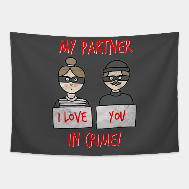 I Love You My Partner In Crime Tapestry by AlphaDistributors