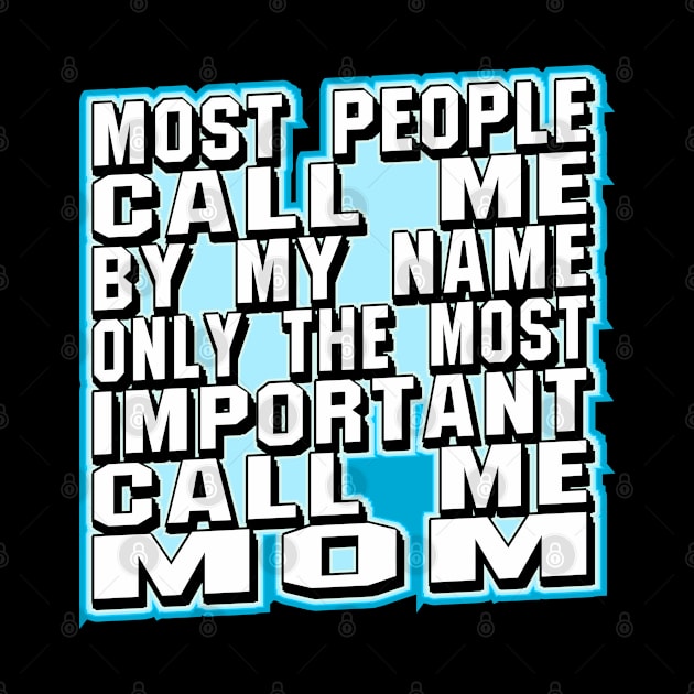 Most Important Call Me Mom Cool Typography Text by JaussZ