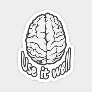 Use it well - Brain Magnet