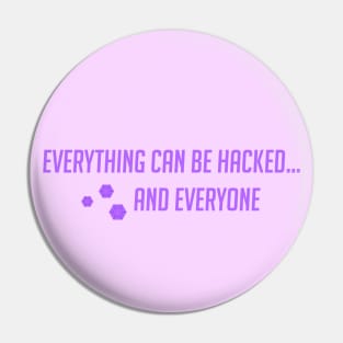 Everything can be hacked Pin