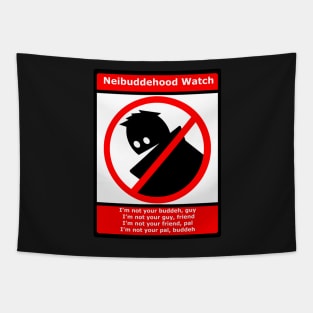 Neighbuddehood Watch Tapestry