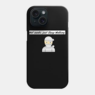 Not Awake Phone Case