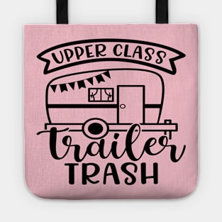 Upper Class Trailer Trash Camping Camper RV Funny Tote