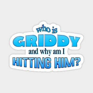 Hit the Griddy word art - who is griddy and why am I hitting him Magnet