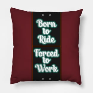 Skateboard Born to Ride Forced To Work Pillow