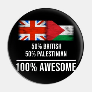 50% British 50% Palestinian 100% Awesome - Gift for Palestinian Heritage From Palestine Pin