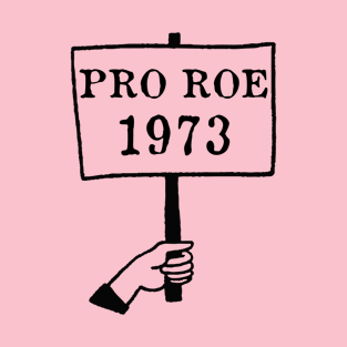 Pro Roe 1972 T-Shirt