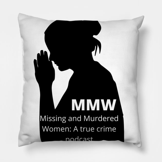 MMW Pillow by Missing and Murdered Women: A Podcast