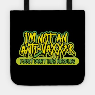 I'm not an anti-vaxxer - I just don't like needles Tote