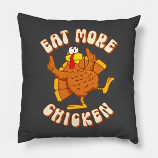 Eat More Chicken Thanksgiving Turkey Funny Quote Pillow