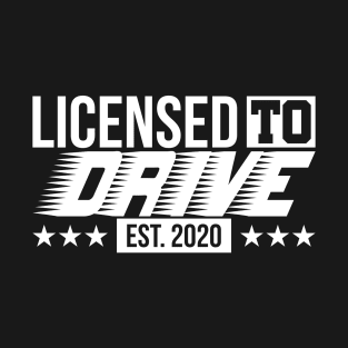 Licensed to Drive 2020 passed driving test | driver's license T-Shirt