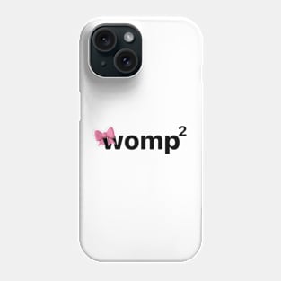 womp womp Phone Case