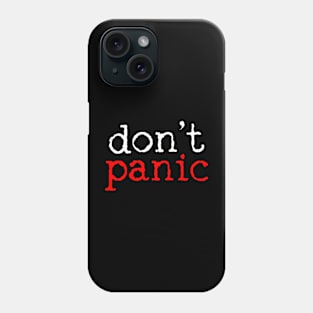 Don't Panic Inspirational Motivational Quote Phone Case