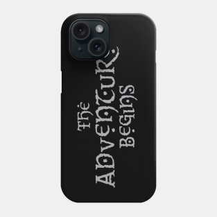 The Adventure Begins Phone Case