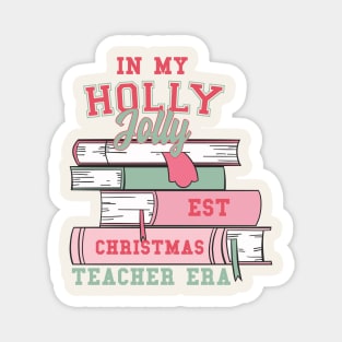 In My Holly Jolly Teacher Era Christmas Magnet