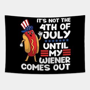 Not 4th of July Until My Wiener Comes Out Funny Hotdog Tapestry