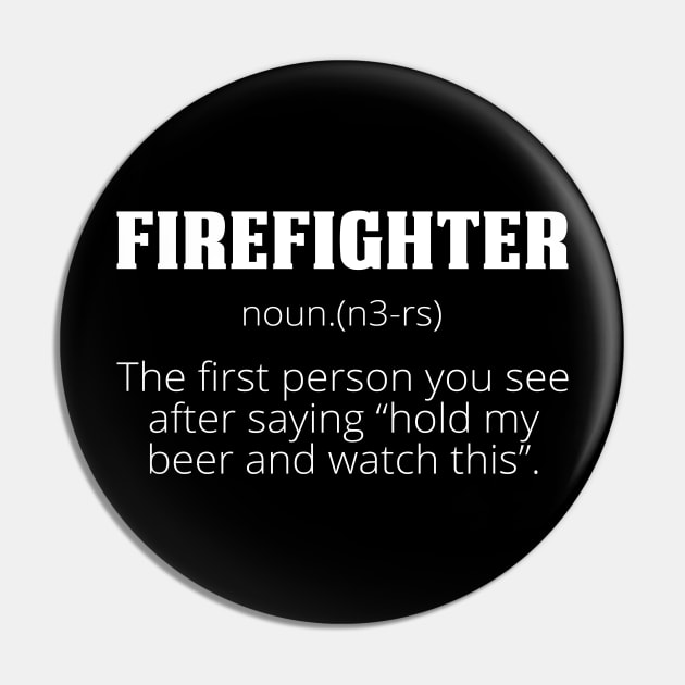 Firefighter Definition-Firefighter T Shirt Pin by Murder By Text