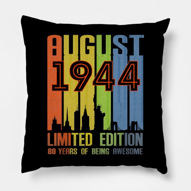 August 1944 80 Years Of Being Awesome Limited Edition Pillow by nakaahikithuy