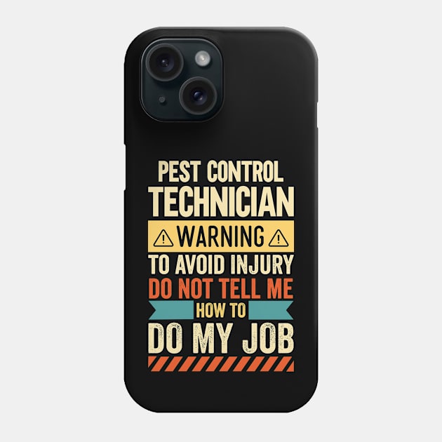 Pest Control Technician Warning Phone Case by Stay Weird