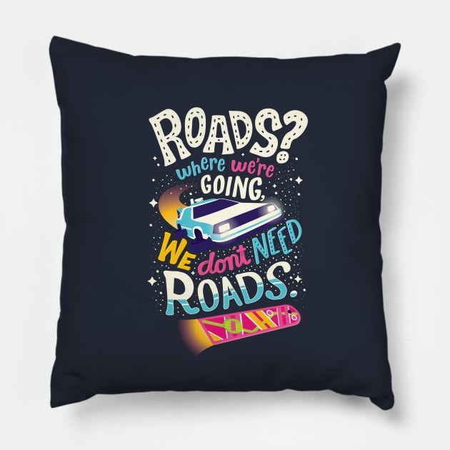 We Don't Need Roads Pillow by risarodil