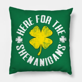 Just Here For The Shenanigans Funny St Patricks Day Men, Women and Kids Pillow