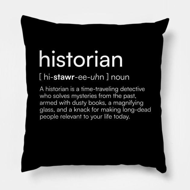 Historian definition Pillow by Merchgard