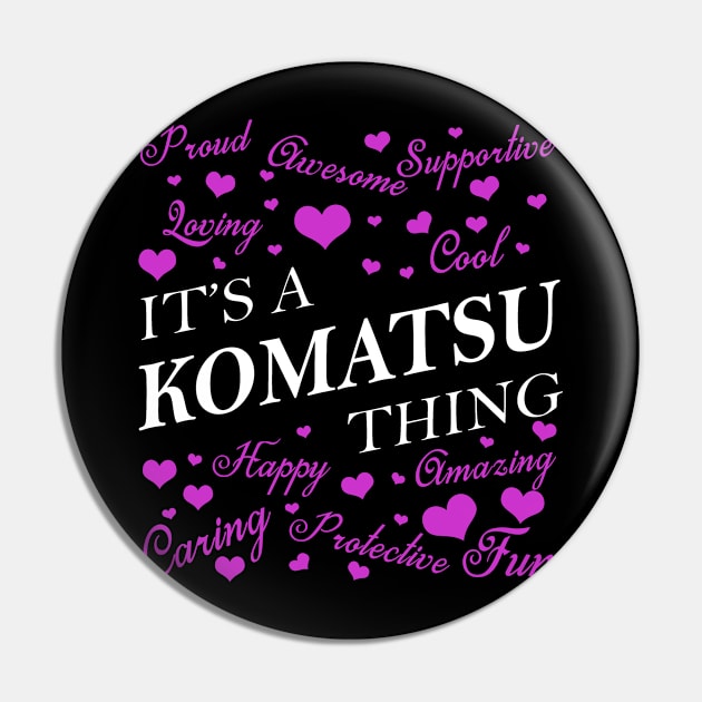 It's a KOMATSU Thing Pin by YadiraKauffmannkq