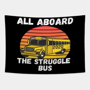 All Aboard 2020 Struggle Bus School Bus Driver Sarcastic Tapestry