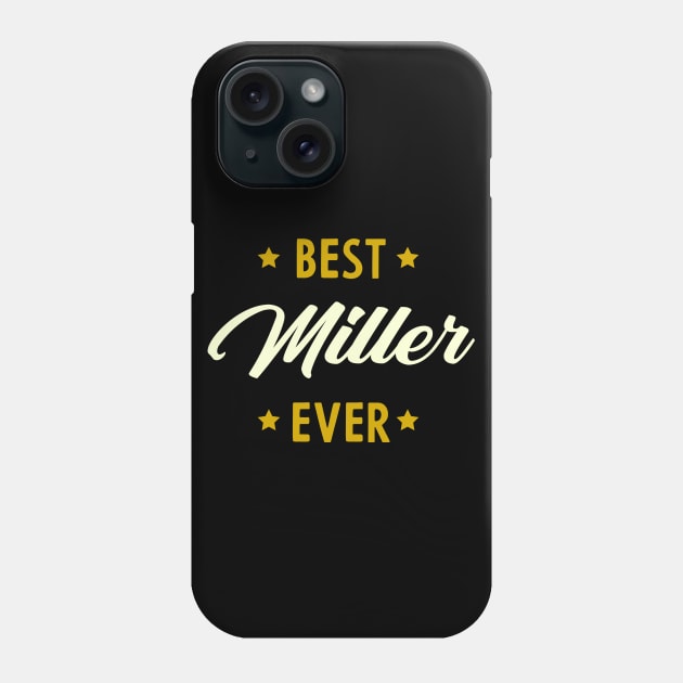 Best Miller Ever - Family Name Gift Phone Case by Diogo Calheiros