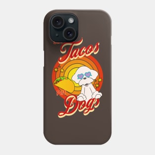 Eat Tacos Pet Dogs Phone Case