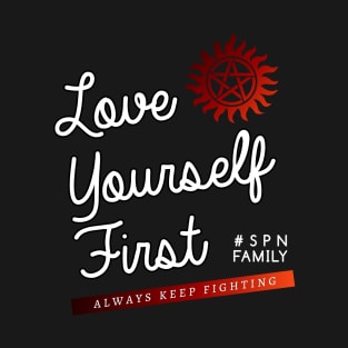 Always Keep Fighting - Love Yourself First T-Shirt