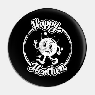 Happy Heathen Black and White Pin