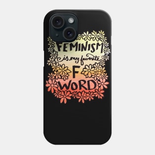 Feminism is my favorite F Word Phone Case