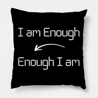 I am Enough T-Shirt mug apparel hoodie tote gift sticker pillow art pin Pillow