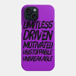 Limitless Driven Motivated Unstoppable Unbreakable Phone Case