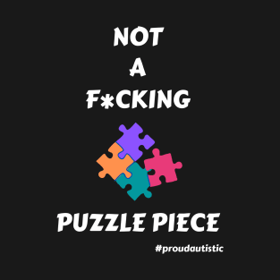 Not A F*cking Puzzle Piece T-Shirt