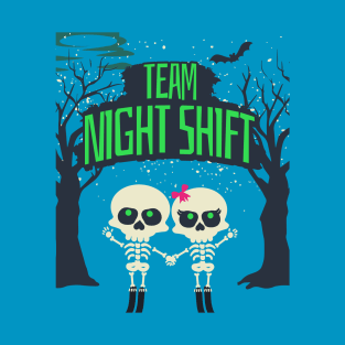Night Shift Team! T-Shirt