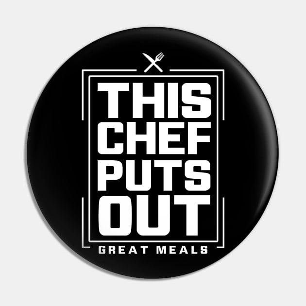 This Chef Puts Out... Great Meals - Chef Pin by fromherotozero