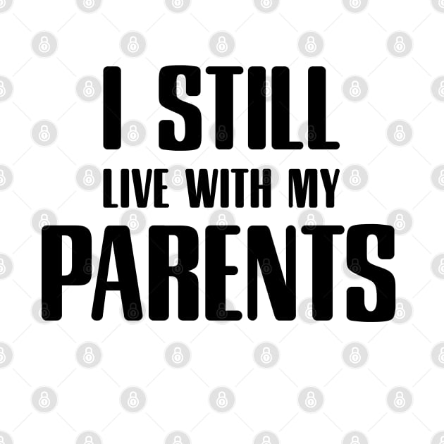 i still live with my parents by Tesszero