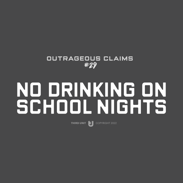 No Drinking on School Nights by Third Unit