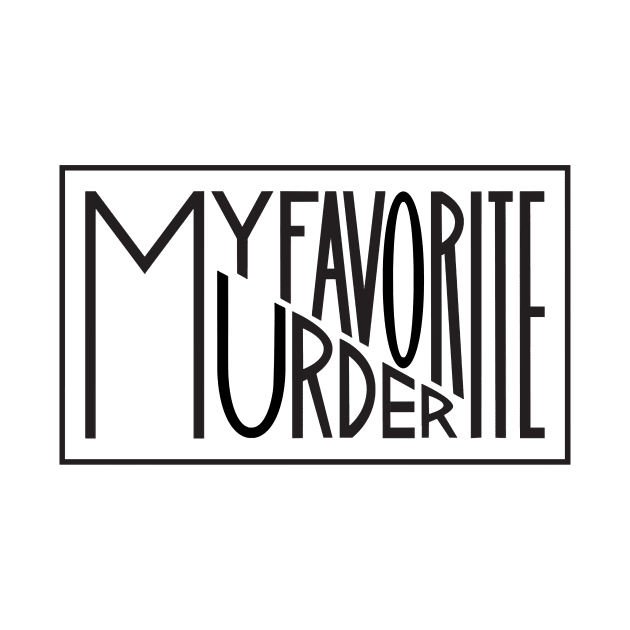 My Favorite Murder Typography by western.dudeooles