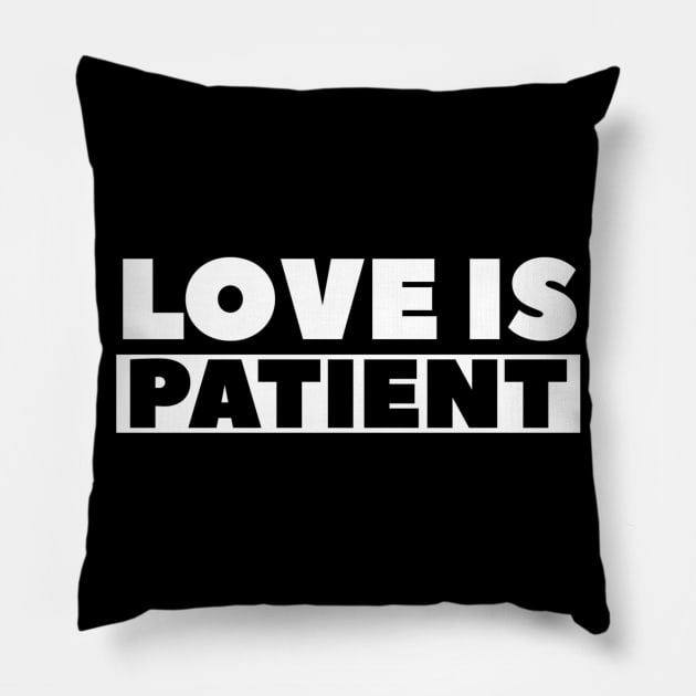 Love Is Patient - Christian Pillow by ChristianShirtsStudios
