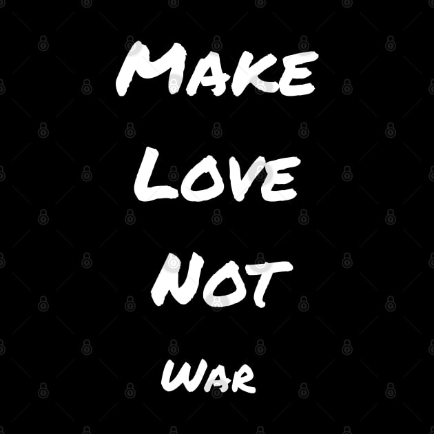Make love not war by Dream Store